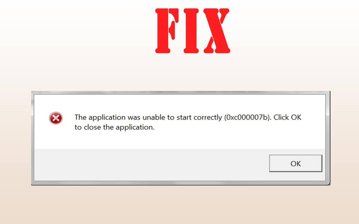 the application was unable to start correctly (0xc00007b)