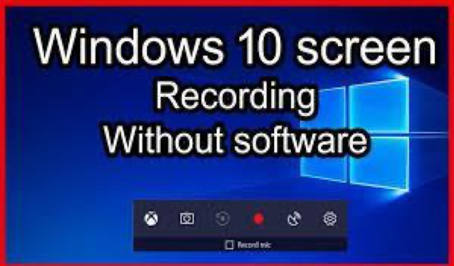 How to record screen on windows 10