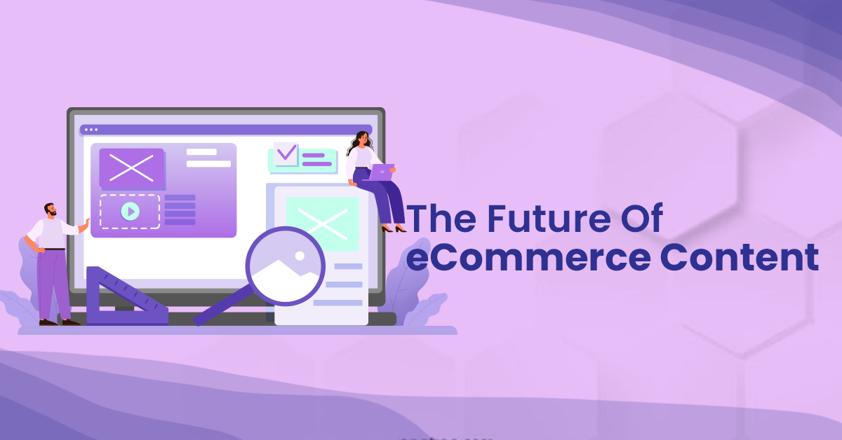 Future Of eCommerce Content