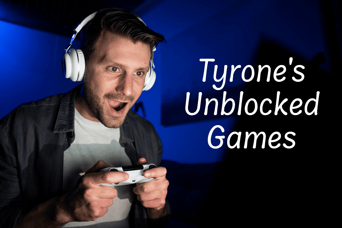 Tyrone's Unblocked Games
